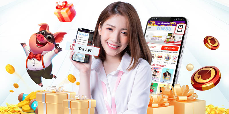 Trải nghiệm thú vị hơn khi người chơi tải app WW88